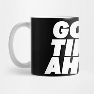 Good Times Ahead Mug